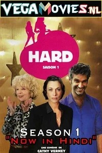 Hard (2008) Season 1 Hindi Dubbed Complete French Tv Series 480p - 720p WEB-DL
