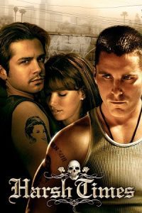 Harsh Times (2005) Dual Audio {Hindi-English} BluRay 480p - 720p - 1080p