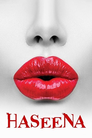 Haseena (2018) Hindi Full Movie WEB-DL 480p - 720p - 1080p