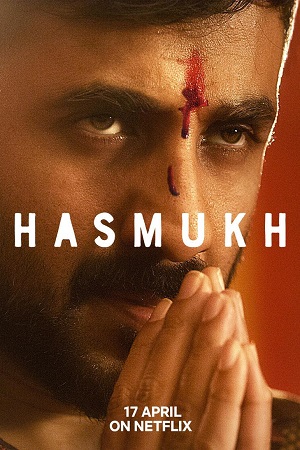Hasmukh (2021) Season 1 Hindi Complete Netflix Original WEB Series 480p - 720p WEB-DL