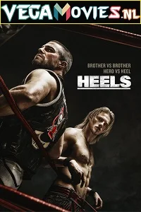 Heels : Season 1 Starz Original [S01E08 Added] English With Subtitles 720p WEB-DL