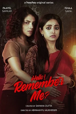 Hello Remember Me (Season 1) Hindi Hoichoi Complete Web Series 480p - 720p WEB-DL