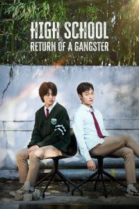 High School Return of a Gangster (Season 1) Dual Audio {Hindi-Korean} K-Drama Series 480p 720p & 1080p WEB-DL