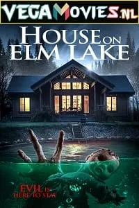 House on Elm Lake (2017) Dual Audio {Hindi-English} 480p - 720p - 1080p
