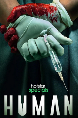 Human (2022) Season 1 Hindi Complete Hotstar Special WEB Series 480p - 720p - 1080p WEB-DL