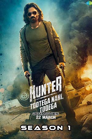 Hunter – Tootega Nahi, Todega (Season 1) Hindi Amazon miniTV Web Series 480p - 720p - 1080p WEB-DL