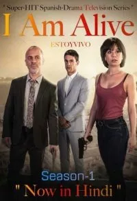 I am Alive – Estoy vivo (Season 1) Hindi Dubbed Complete TV Series 480p - 720p
