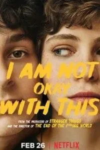 I Am Not Okay With This (Season 1) Hindi Dubbed Complete Netflix Web Series 480p - 720p
