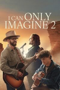 I Can Only Imagine 2 (2026) Blu-Ray Dual Audio {Hindi-English} 480p - 720p - 1080p