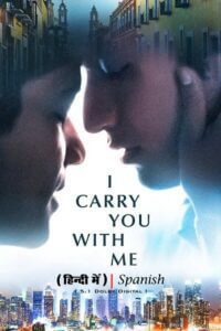 I Carry You with Me (2020) BluRay Dual Audio {Hindi-Spanish} 480p - 720p - 1080p