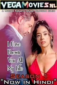 I Have Known You All My Life (2021) Season 1 [Episode 1-40 Added] ORG. Hindi Dubbed 720p WEB-DL