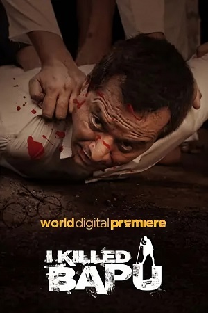 I Killed Bapu (2023) Hindi Full Movie WEB-DL 480p - 720p - 1080p