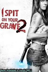 [18+] I Spit on Your Grave 2 (2013) Dual Audio {Hindi-English} 480p - 720p - 1080p