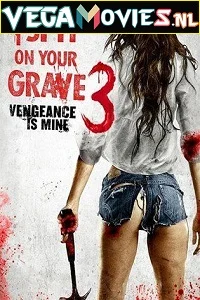 I Spit on Your Grave 3 Vengeance is Mine (2015) Full Movie {English With Subtitles} 480p - 720p
