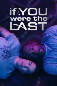 If You Were the Last (2023) WEB-DL {English With Subtitles} Full Movie 480p - 720p - 1080p