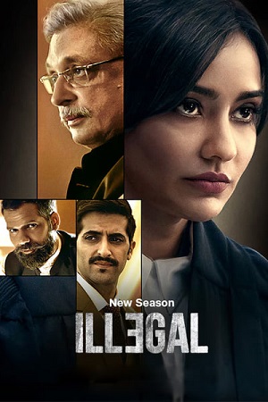 ILLEGAL – Season 3 (2024) Complete [Hindi DD5.1] JioCinema WEB Series 480p - 720p - 1080p WEB-DL