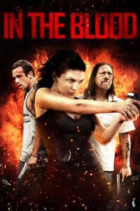 In the Blood (2014) BluRay Dual Audio {Hindi-English} 480p - 720p - 1080p Full-Movie
