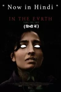 In the Earth – IN THE E?RTH (2021) Dual Audio {Hindi-English} 480p - 720p - 1080p