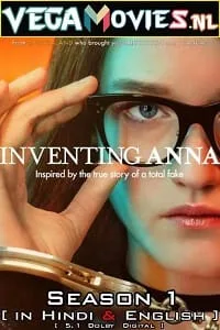 Inventing Anna – Netflix Original (2022) Season 1 Dual Audio {Hindi-English} 480p - 720p - 1080p WEB-DL