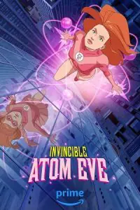 Invincible – Atom Eve (2023) Amazon Original [Superhero Special Episode] Dual Audio {Hindi-English} 480p - 720p - 1080p AMZN WEB-DL