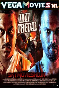 Irai Thedal (2021) HDRip Hindi Dubbed Full Movie 480p - 720p