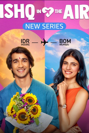 Ishq in the Air (2024) Season 1 Hindi Complete Series 480p - 720p - 1080p WEB-DL