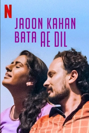 [18+] Jaoun Kahan Bata Ae Dil (2018) Netflix WEB-DL {Hindi DD5.1} Full Movie 480p - 720p - 1080p