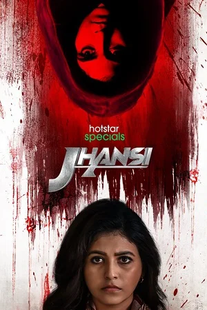 Jhansi (Season 1 – 2) [Hindi & Multi Audio] Hotstar Special Complete Series 480p - 720p - 1080p WEB-DL