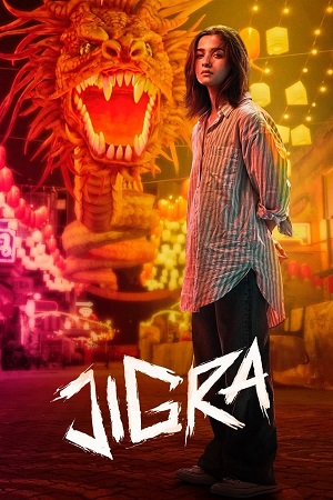 Jigra (2024) Netflix WEB-DL {Hindi DD5.1} Full Movie 480p - 720p - 1080p