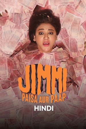Jimmi: Paisa Aur Paap (Season 1) Hindi DD5.1 Complete Web Series 480p - 720p - 1080p WEB-DL