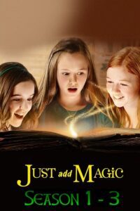 Just Add Magic (Season 1 – 3) Complete Dual Audio {Hindi-English} Prime WEB Series 720p & 1080p WEB-DL