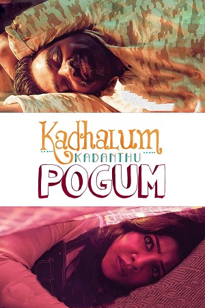 Kadhalum Kadandhu Pogum (2016) HDRip ORG. Dual Audio [Hindi ORG. + Tamil] Full Movie 480p - 720p - 1080p