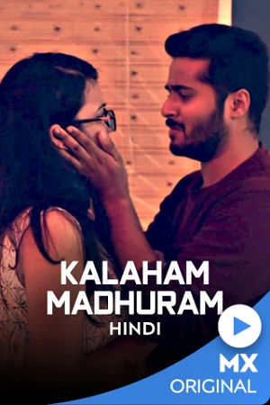 Kalaham Madhuram (2020) Season 1 Hindi Complete MX Player WEB Series 480p - 720p HDRip
