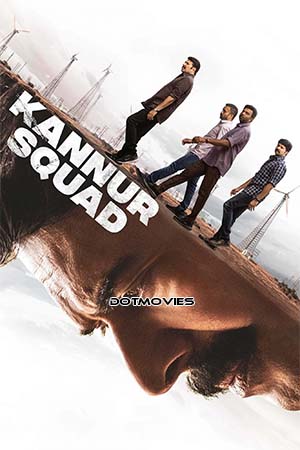 Kannur Squad (2023) Hindi ORG. & Multi Audios Full Movie WEB-DL 480p - 720p - 1080p