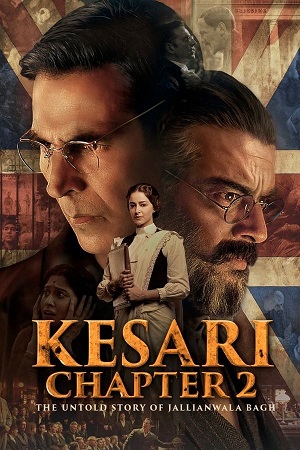 Kesari Chapter 2: The Untold Story of Jallianwala Bagh (2025) JHS WEB-DL {Hindi DD5.1} Full Movie 480p - 720p - 1080p