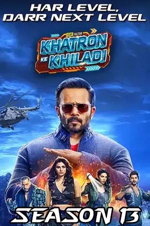 Khatron Ke Khiladi (Season 13) [E27 Added] Hindi Reality Show 480p - 720p - 1080p WEB-DL