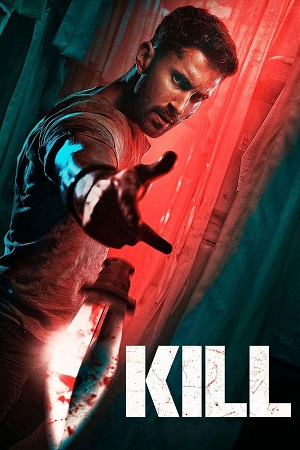 Kill (2024) AMZN WEB-DL [Hindi DD5.1] Full Movie 480p - 720p - 1080p - 2160p