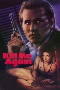 Kill Me Again (1989) Dual Audio {Hindi-English} BluRay 480p - 720p - 1080p