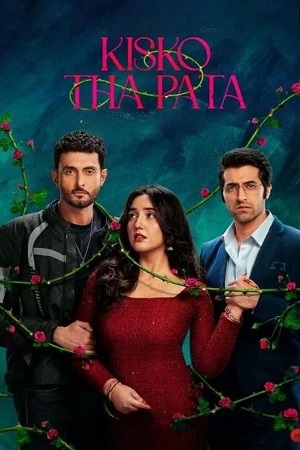 Kisko Tha Pata (2024) Hindi Full Movie WEB-DL 480p - 720p - 1080p
