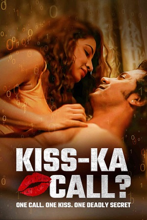 Kiss Ka Call (2025) Hindi Full Movie WEB-DL 480p - 720p - 1080p