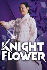 Knight Flower (Season 1) Dual Audio {Hindi-Korean} K-Drama Series 480p 720p & 1080p WEB-DL