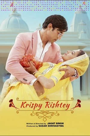 Krispy Rishtay (2024) WEB-DL {Hindi DD5.1} Full Movie 480p - 720p - 1080p