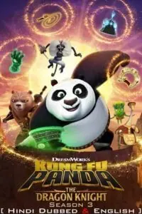 Kung Fu Panda: The Dragon Knight (2023) Season 3 Dual Audio {Hindi-English} 720p - 1080p WEB-DL