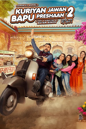 Kuriyan Jawan Baapu Preshaan 2 (2025) Punjabi Full Movie WEB-DL 480p - 720p - 1080p