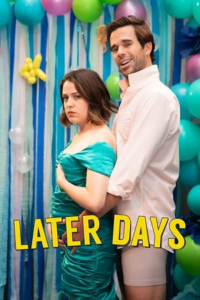 Later Days (2021) WEB-DL Dual Audio {Hindi-English} 480p - 720p - 1080p Full-Movie