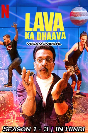 Lava Ka Dhaava (Season 1 – 3) Hindi Complete Netflix Web Series 480p - 720p