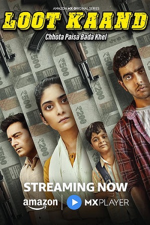 Loot Kaand – Amazon MX Original (2025) Season 1 Hindi Complete WEB Series 480p - 720p - 1080p WEB-DL