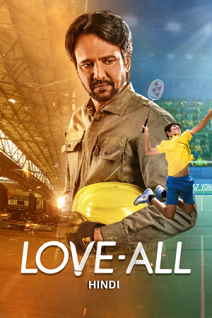 Love-All (2023) WEB-DL {Hindi DD5.1} Full Movie 480p - 720p - 1080p