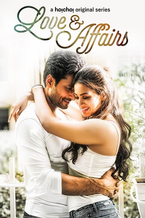 Love And Affairs (2020) S01 Complete Hindi WEB Series 480p - - 720p WEB-DL