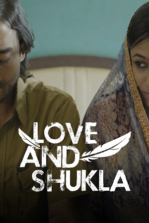 Love and Shukla (2017) AMZN WEBRip Hindi Full Movie 480p - 720p - 1080p